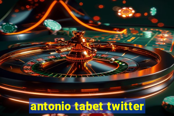 antonio tabet twitter